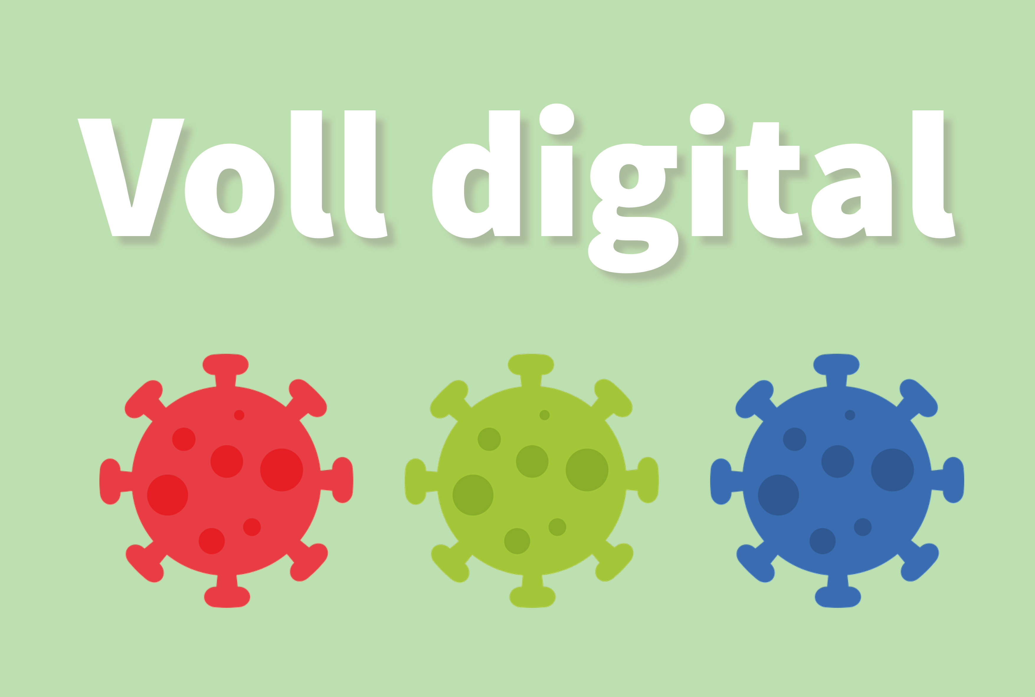 Corona: Weiterhin voll digital